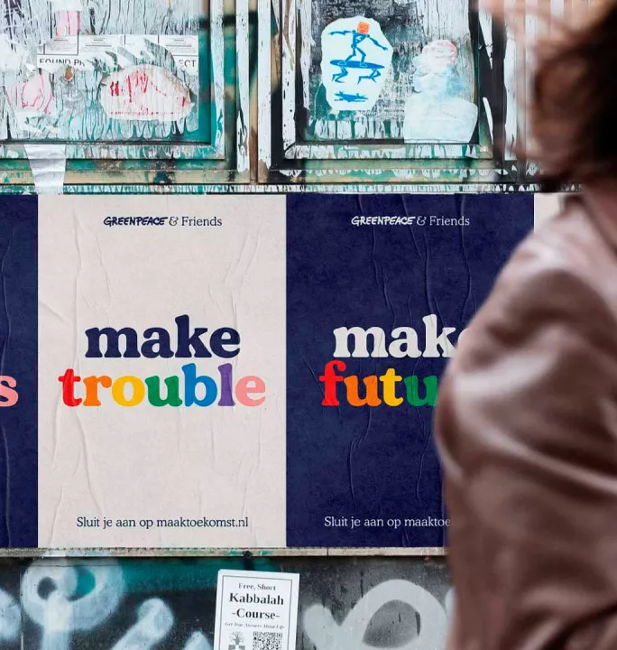 Posters for Greenpeace saying: "Make friends", "Make trouble" and "Make future", signed off with "sign up at makefuture.nl"